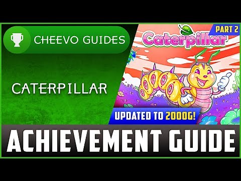 Caterpillar (Xbox/W10) - UPDATED TO 2000g! | Achievement Guide (PART 2)