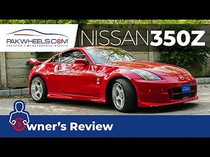 Nissan 350z | Owner's Review | PakWheels
