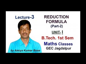 Reduction Formula (Part-2) [Calculus, Unit-I] (Lecture-3) - M-I (AKB)