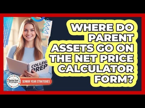 Where Do Parent Assets Go On The Net Price Calculator Form?