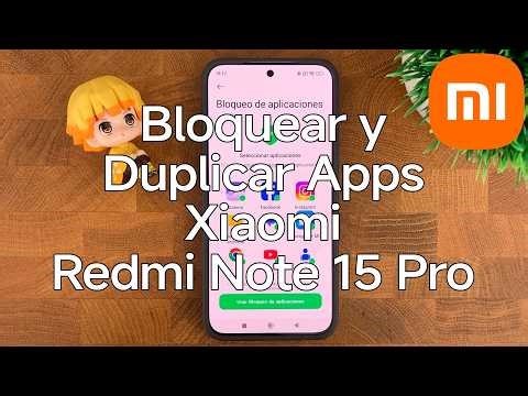 Como Bloquear y Duplicar Aplicaciones en el Xiaomi Redmi Note 15 Pro - Xiaomizate