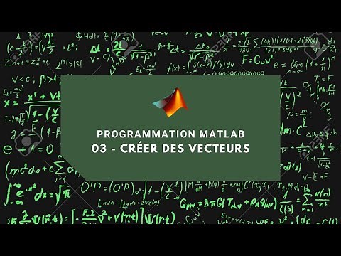 Programmation Matlab 03 - Créer des Vecteurs (شرح لغة ماتلاب)