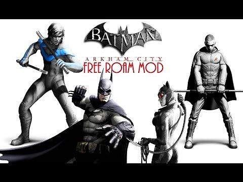 Batman: Arkham City | PC Free Roam Mod (Nightwing, Robin, Bruce Wayne, ETC)