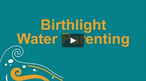 Birthlight Water Parenting 2017 Edit