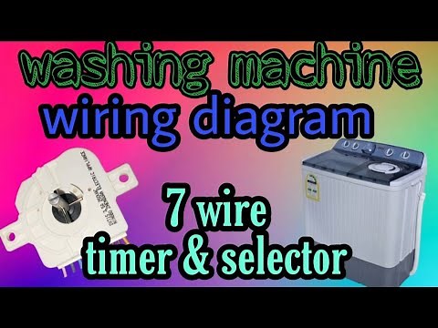 Washing machine wiring diagram 7 wire timer & selector full details. samsung- lg & other brands