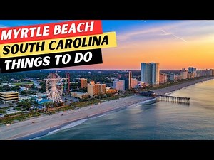 20 AMAZING Things To Do In Myrtle Beach, South Carolina & 3 To AVOID!