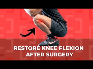 How to Restore Knee Flexion After Surgery