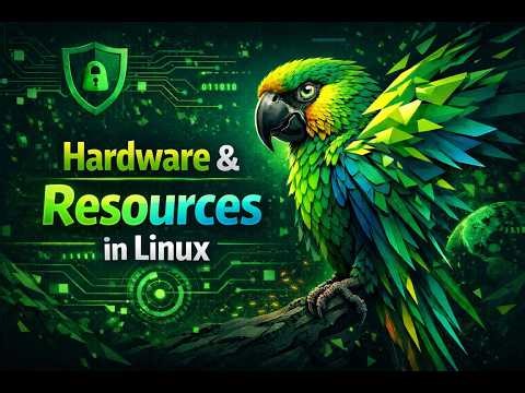 ParrotOS Essentials | Hardware and Resources in Linux (2026)
