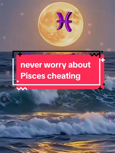 Understand Pisces Traits: Loyalty and Cheating Myths