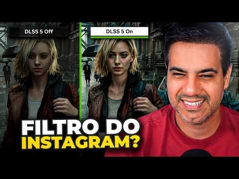 DLSS 5: NVIDIA COLOCOU FILTRO DO INSTAGRAM NOS JOGOS?