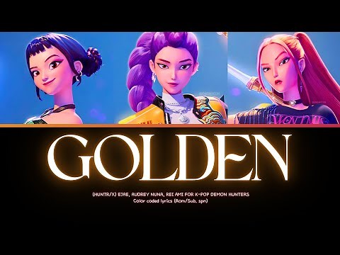 HUNTRIX “GOLDEN” K-POP DEMON HUNTERS — Color coded lyrics (Han/Rom/Sub.spanish-español)