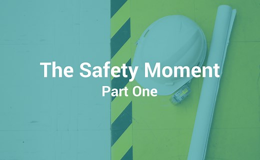 The Safety Moment, Part 1: What Is It? Why Do It? - iReportSource