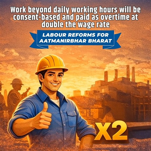 Under the Code on Wages, 2019, any work beyond prescribed daily working hours will be undertaken with prior consent and compensated as overtime at twice the regular wage rate. #ShramevJayate Mansukh Mandaviya Shobha Karandlaje MyGovIndia Press Information Bureau - PIB, Government of India | Ministry of Labour and Employment, Government of India