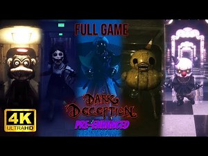 Dark Deception Pre-Enhanced (Full S-Rank Playthrough 4K 60FPS)