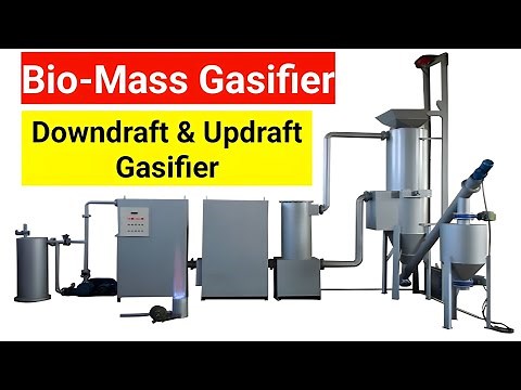 Biomass gasifier: downdraft and updraft gasifier, downdraft gasifier, updraft gasifier