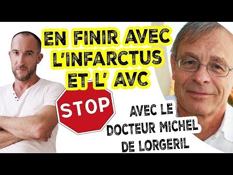 Comment Prévenir l'INFARCTUS et l'AVC (Partie 1) Avec le Dr Michel de Lorgeril [2/4]