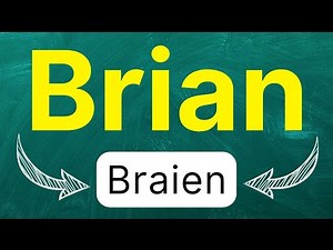 How to pronounce: "Brian" 'Brian (proper noun)' 'male noun' in American English with examples