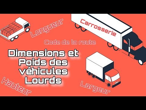 Carrosseries, dimensions, poids des véhicules,(code de la route)