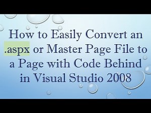 How to Easily Convert an .aspx or Master Page File to a Page with Code Behind in Visual Studio 2008