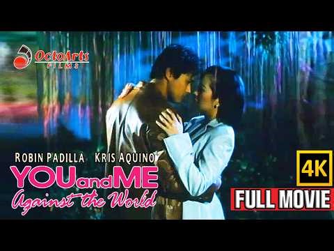 YOU AND ME AGAINST THE WORLD | Full Movie (4K) | Robin Padilla, Kris Aquino, Elizabeth Burton