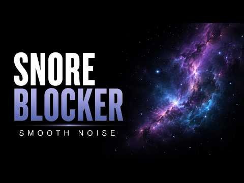 Sleep All Night Snore Blocker | Smooth Sounds For Sleep | 10 Hour | Black Screen | No Crackling