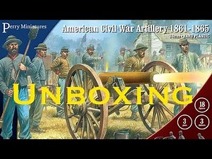 ACW Artillery Perry Miniatures Unboxing