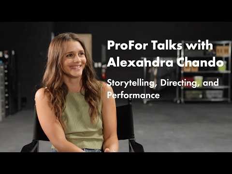 ProFor Talks with Alexandra Chando – Storytelling, Directing, and Performance