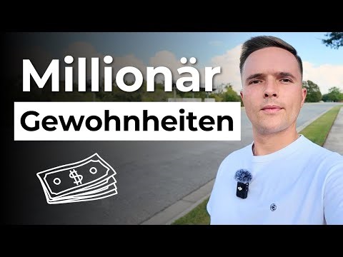 8 Millionär Gewohnheiten, die mich reich gemacht haben!