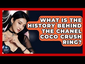 What Is The History Behind The Chanel Coco Crush Ring? - Jewelry Market Spotlight