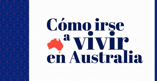 Cómo irse a vivir en Australia: Requisitos, precios, visas [2024]