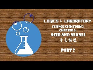 CHAPTER 6 - ACID AND ALKALI || SCIENCE KSSM FORM 2 (中文解说) || PART 2