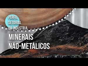 Conheça o setor de produtos de minerais não-metálicos | 2024