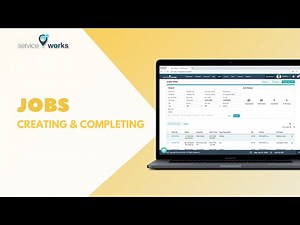 ServiceWorks | Creating and Completing a Job