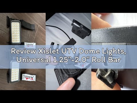 Review Xislet UTV Dome Lights, Universal 1.25”-2.0” Roll Bar Mount Overhead Roof Light Compatible wi