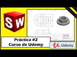 Práctica #2 Curso de Solidworks Udemy | Diego Gaona.