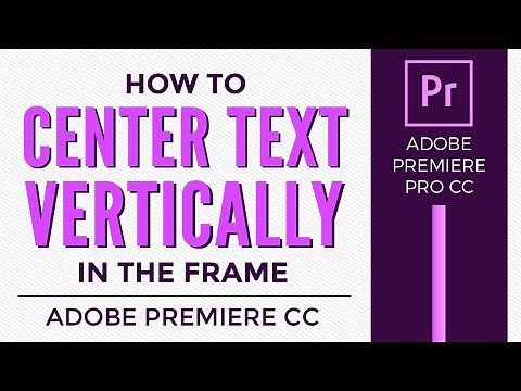 How to vertically align or center text in the frame in Adobe Premiere Pro