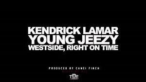 Kendrick Lamar - Westside, Right On Time