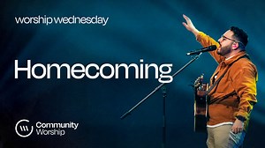 Today's #WorshipWednesday song is “Homecoming" from our service last Sunday. | Community Christian Church | Facebook