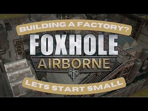Foxhole: Solo Factory Tutorial