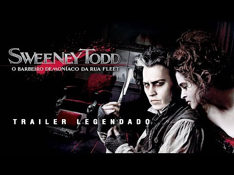 Sweeney Todd: O Barbeiro Demoníaco da Rua Fleet (2007) | Trailer Legendado