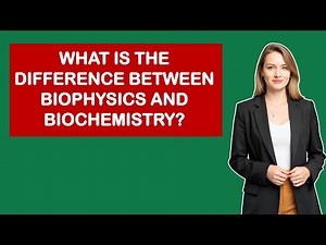 What Is The Difference Between Biophysics And Biochemistry?