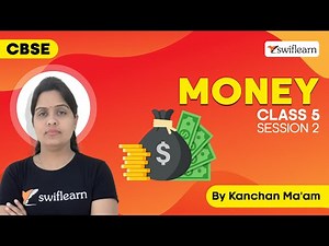 Money | Conversion and Expression of Money | CBSE Class 5 Maths | Sessions 2 - Swiflearn