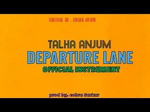 Departure Lane - Talha Anjum [ official instrument ]
