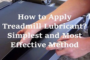 How to Apply Treadmill Lubricant? Simplest and Most Effective Method | Exercise Vibe