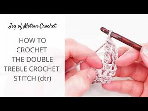 How To Crochet The Double Treble Crochet Stitch