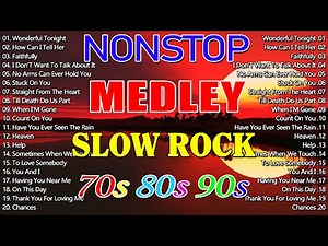 Slow Rock Love Song Nonstop 💖 SLOW ROCK MEDLEY 💕 Rock Ballads 70S 80S 90S 💕 Nonstop Pinoy Medley