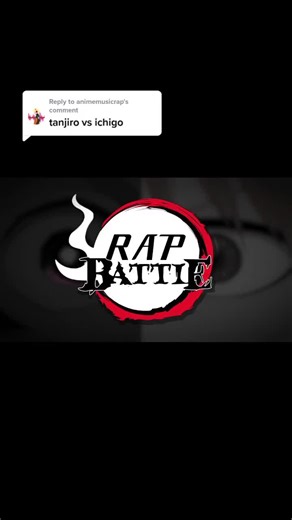 Reply to @animemusicrap tanjiro vs ichigo rap credit goes to rustage and Connor quest #rap #music #anime #fyp #foryou #foryoupage #ichigo #tanjiro #bleach #demonslayer