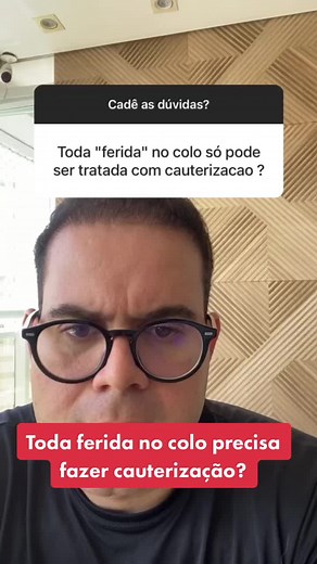 Cauterização do colo do útero: tudo que você precisa saber