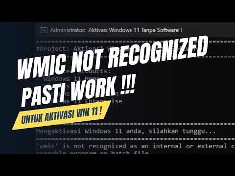 Tutorial Mengatasi Gagal AKTIVASI WIN 11 | wmic not recognized internal external command !