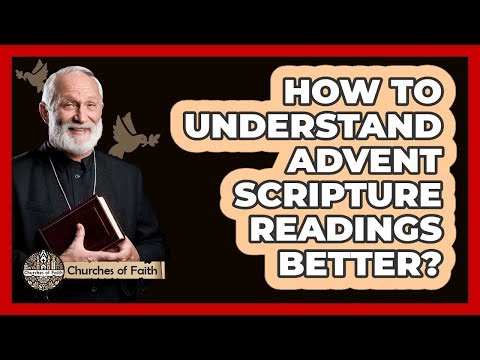 How To Understand Advent Scripture Readings Better?